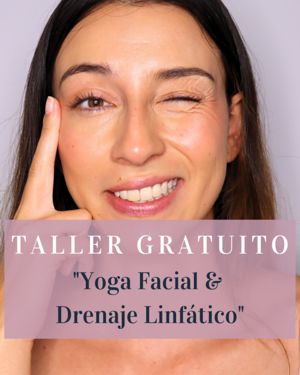 Taller gratuito de ✨YOGA FACIAL _ DRENAJE LINFÁTICO✨ - 1 YOGA FACIAL & DRENAJE LINFÁTICO
